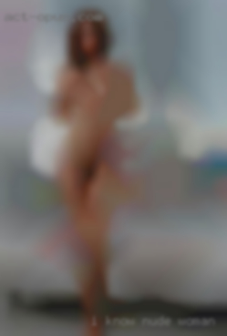 I know what nude woman I want do you?